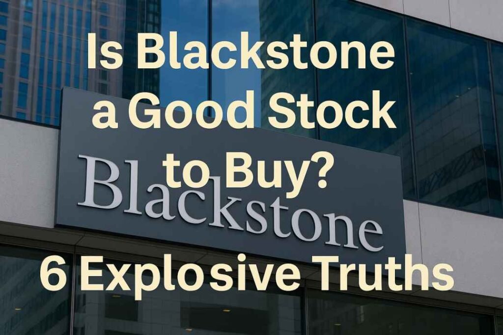 Is Blackstone a Good Stock to Buy