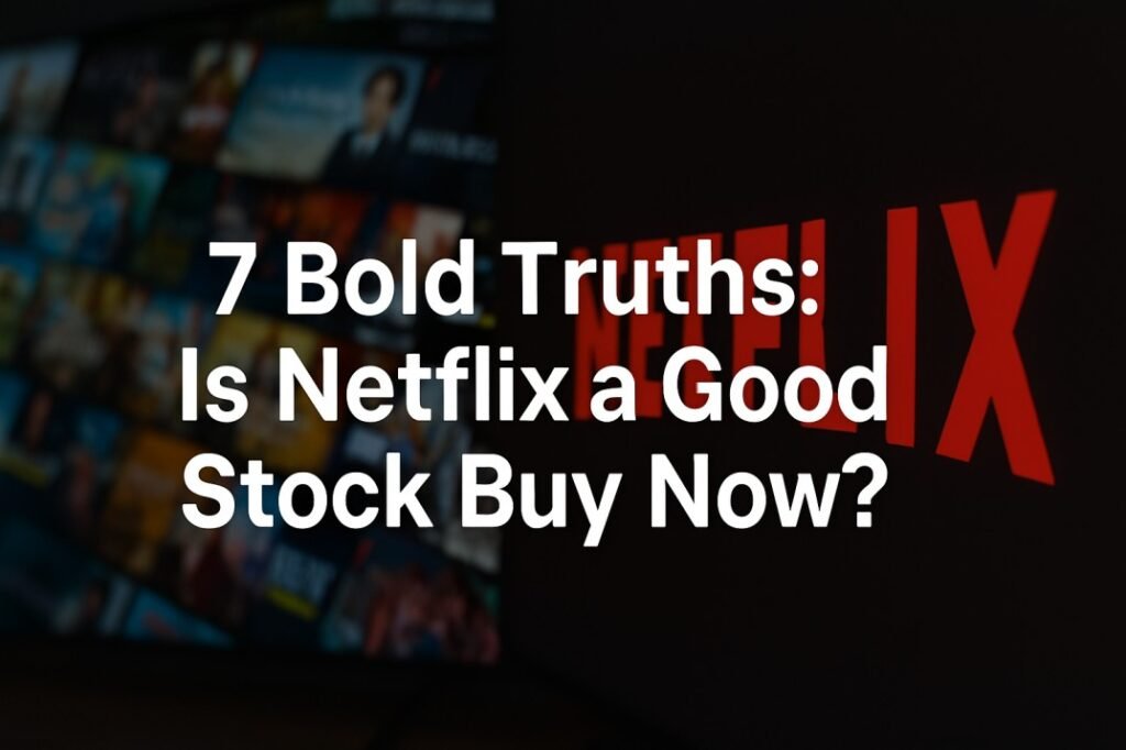 Is Netflix a Good Stock Buy Now?