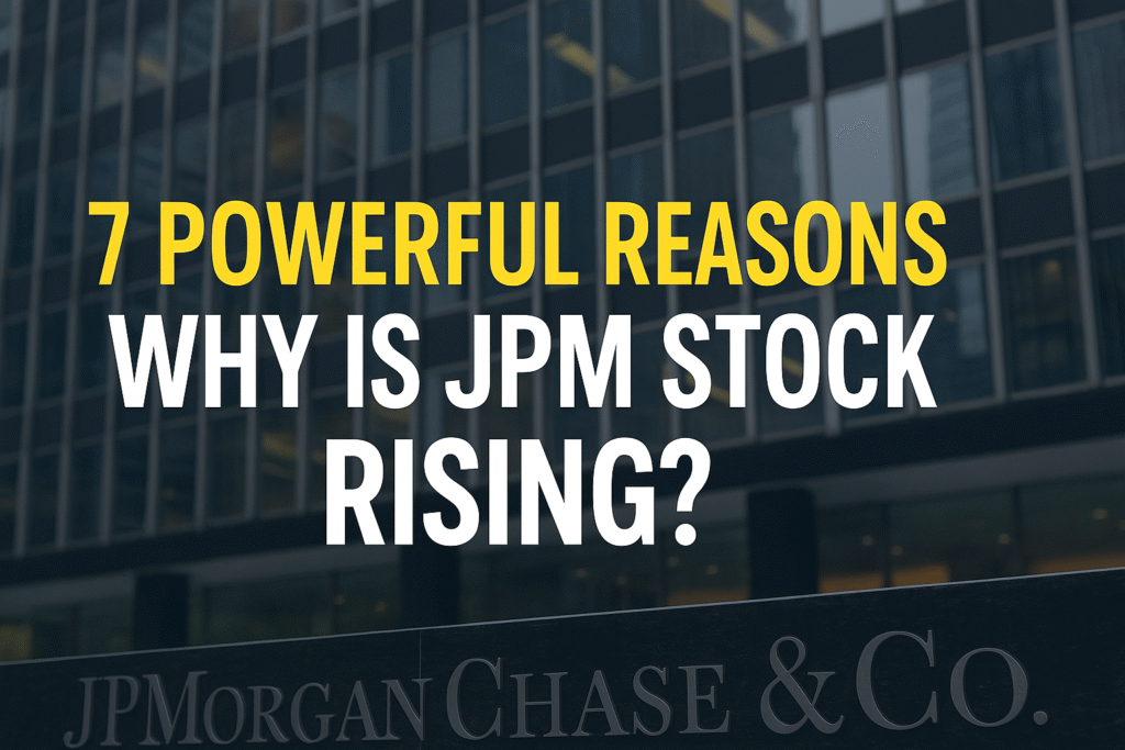 Why Is JPM Stock Rising?